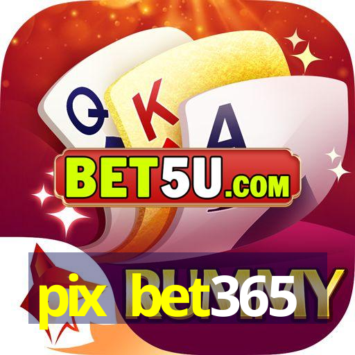 pix bet365